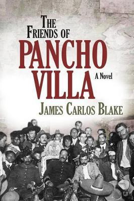 Libro The Friends Of Pancho Villa - James Carlos Blake