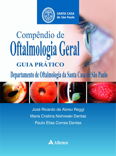 Compêndio de oftalmologia geral, de Reggi, José Ricardo de Abreu. Editorial Editora Atheneu Ltda, capa dura em português, 2016