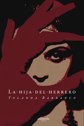 La Hija Del Herrero, De Barranco Marín , Yolanda.., Vol. 1.0. Editorial Autografía, Tapa Blanda En Español, 2016