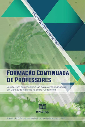Formação Continuada De Professores, De Maria Oneide Lino Da Silva. Editorial Editora Dialetica, Tapa Blanda En Portugués