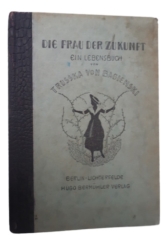 Die Frau Der Zukunft / Truska Von Bagienski / Bermühler 1919