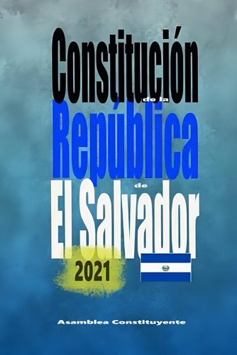 Constitución De La República De El Salvador: 2021 (spanish Edition), De Stituyente, Asamblea. Editorial Oem, Tapa Blanda En Español