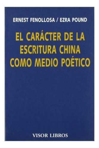 El Caracter De La Escritura China Como Medio Poetico