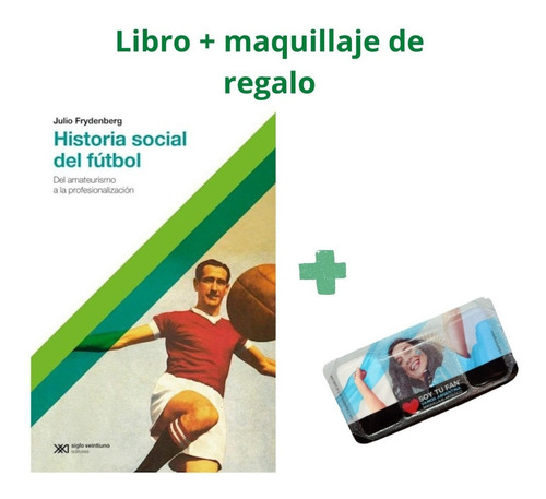 Promo Mundial - Historia Social Futbol - Frydenberg - Libro