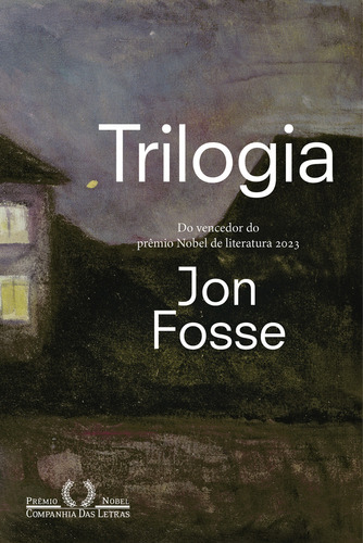 Trilogia – Autor vencedor do Nobel de literatura 2023: Vigília, Os sonhos de Olav e Repouso, de Jon Fosse. Editora Companhia das Letras, capa mole, edição 1 em português, 2024