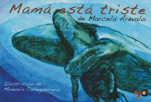 Mamá Está Triste, De Marcela Arévalo. Editorial Codice Producciones Limitada, Tapa Blanda, Edición 2016 En Español
