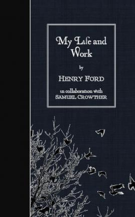 Libro My Life And Work - Jr.  Henry Ford