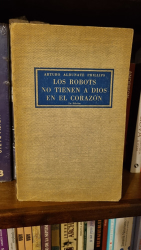 Los Robtots No Tienen A Dios En El Corazón / Aldunate