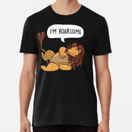 Remera I'm Roarsome - Cute Lion Cartoon Pun Algodon Premium