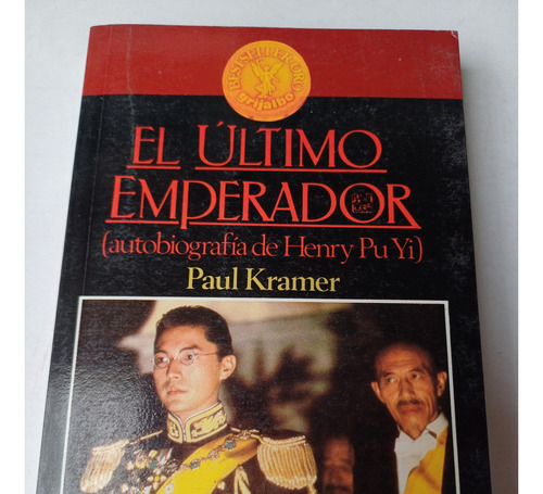 El Último Emperador (autobiografía Henry Pu Yi)  Kramer