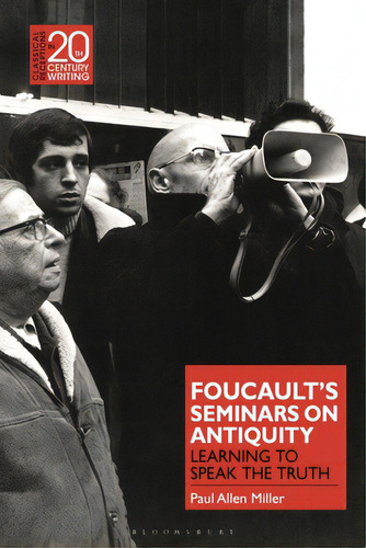 Foucault's Seminars On Antiquity: Learning To Speak The Truth, De Allen Miller, Paul. Editorial Bloomsbury 3pl, Tapa Dura En Inglés