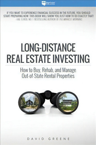 Long-distance Real Estate Investing : How To Buy, Rehab, And Manage Out-of-state Rental Properties, De David M Greene. Editorial Biggerpockets Publishing, Llc, Tapa Blanda En Inglés