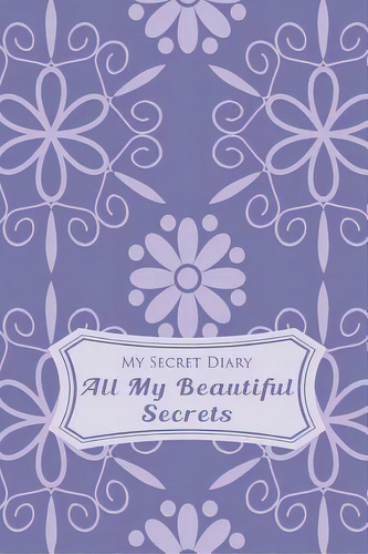 My Secret Diary, De Lunar Glow Readers. Editorial Createspace Independent Publishing Platform, Tapa Blanda En Inglés
