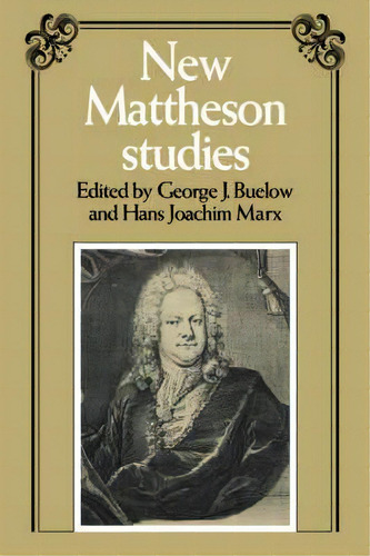 New Mattheson Studies, De George J. Buelow. Editorial Cambridge University Press, Tapa Blanda En Inglés