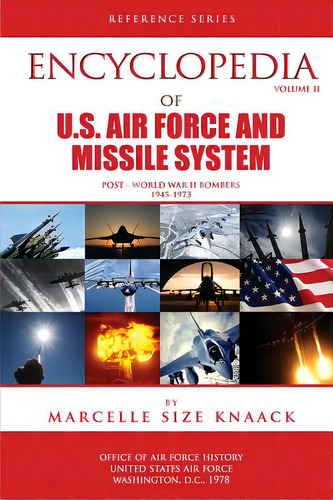 Encyclopedia Of U.s. Air Force Aircraft And Missile Systems: Volume Ii, Post-world War Ii Bombers..., De Knaack, Marcelle Size. Editorial Createspace, Tapa Blanda En Inglés