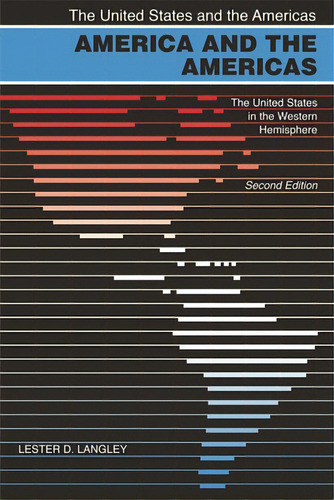 America And The Americas: The United States In The Western Hemisphere, 2nd Ed., De Langley, Lester D.. Editorial Univ Of Georgia Pr, Tapa Blanda En Inglés