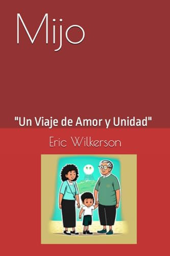 Mijo : Un Viaje De Amor Y Unidad