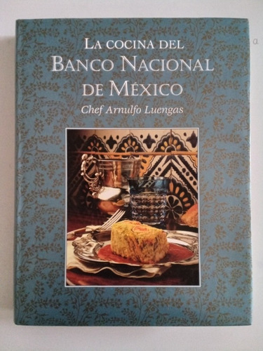 Libro - La Cocina Del Banco Nacional De México  (Reacondicionado)