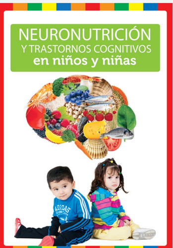 Neuronutricion Y Transtornos Cognitivos En Niños Y Niñas