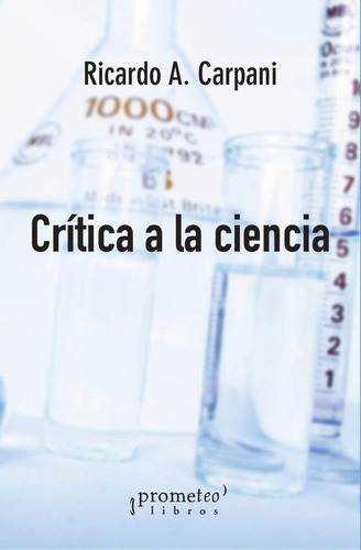 Crítica A La Ciencia - Carpani - Prometeo - Arcadia