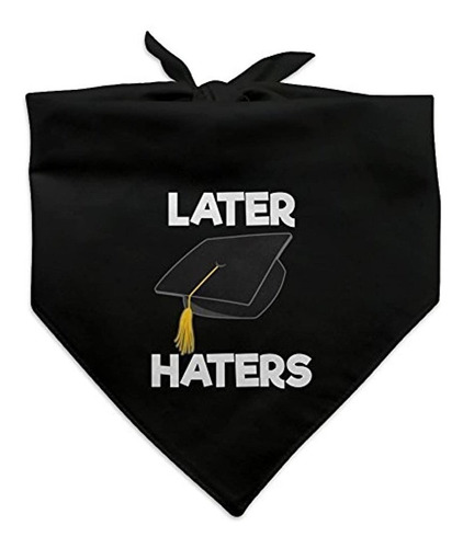 Mas Tarde Haters Graduacion Cap Dog Pet Bandana Black