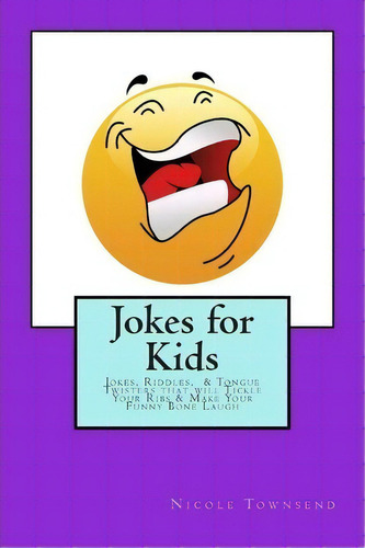 Jokes For Kids, De Nicole Townsend. Editorial Createspace Independent Publishing Platform, Tapa Blanda En Inglés