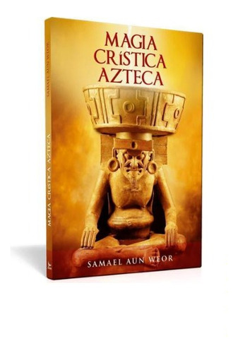 Magia Crística Azteca - Samael Aun Weor | Ageac