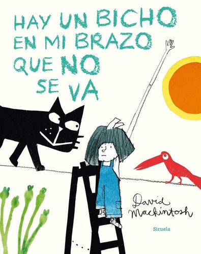 Hay Un Bicho En Mi Brazo Que No Se Va, De Mackintosh, David. Editorial Siruela, Tapa Dura En Español