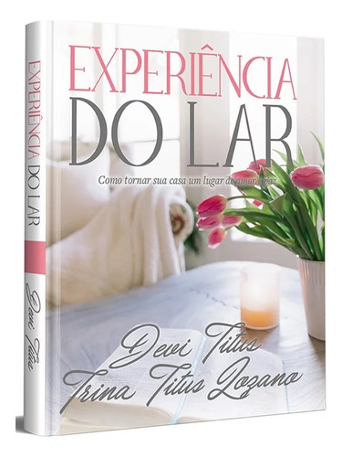 A Experiência Do Lar Livro Devi Titus   Completo