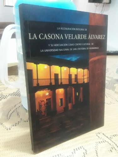 Libro Restauracion Integral De La Casona Velarde Álvarez