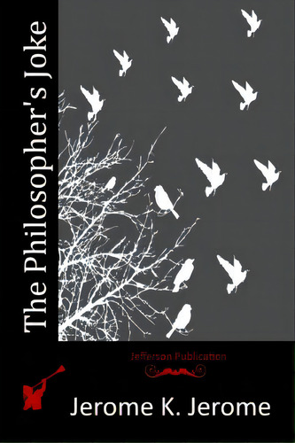 The Philosopher's Joke, De Jerome, Jerome K.. Editorial Createspace, Tapa Blanda En Inglés
