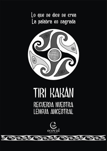 Tiri Kakán : Recuerda Nuestra Lengua Ancestral - Valle Cejas