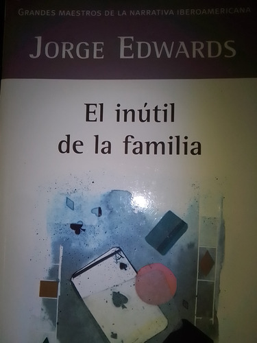 El Inútil De La Familia Por Jorge Edwards 
