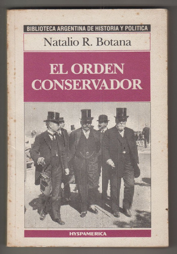 Politica Argentina 1880-1916 El Orden Conservador Por Botana
