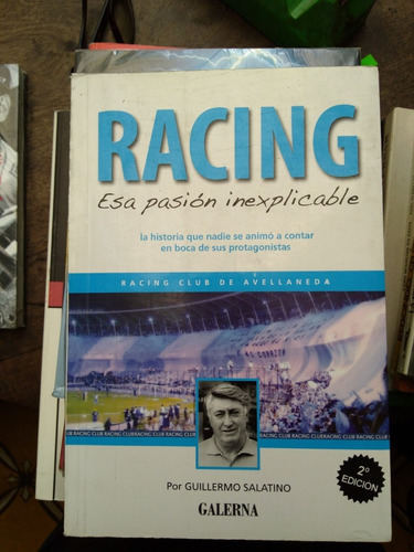 Racing: Esa Pasion Inexplicable - Guillermo Salatino 