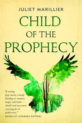 Child Of The Prophecy : Book Three Of The Sevenwaters Tri...