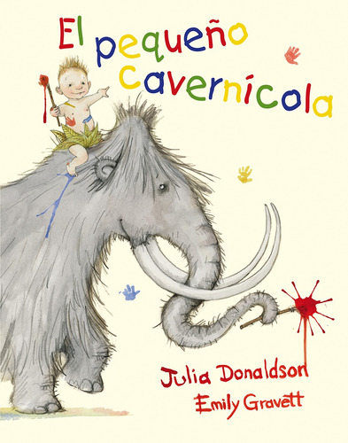 El pequeño cavernícola, de Donaldson, Julia. Editorial PICARONA-OBELISCO, tapa dura en español, 2017