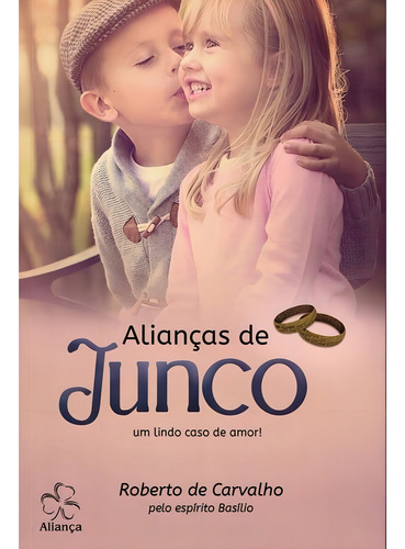 Alianças de Junco: Não Aplica, de Médium: Roberto de Carvalho / Ditado por: Basílio. Série Não aplica, vol. Não Aplica. Editora Aliança, capa mole, edição não aplica em português, 2007