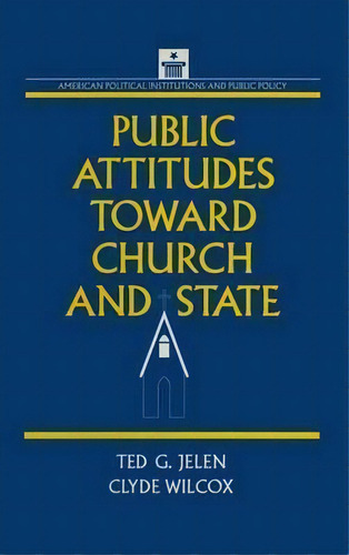 Public Attitudes Toward Church And State, De Clyde Wilcox. Editorial Taylor & Francis Inc, Tapa Dura En Inglés