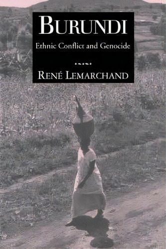 Woodrow Wilson Center Press: Burundi: Ethnic Conflict And Genocide, De Rene Lemarchand. Editorial Cambridge University Press, Tapa Blanda En Inglés