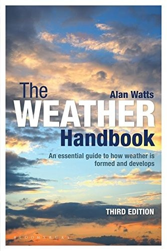 The Weather Handbook An Essential Guide To How Weather Is Fo