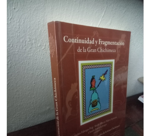 Continuidad Y Fragmentacion De La Gran Chichimeca (Usado)