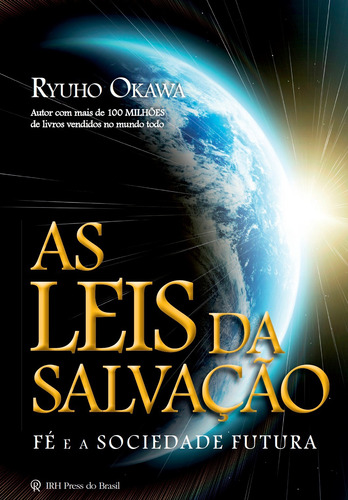 As leis da salvação: Fé e a sociedade futura, de Okawa, Ryuho. Editorial IRH Press do Brasil Editora Ltda., capa mole em português, 2012