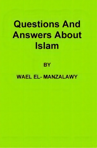 Questions And Answers About Islam, De Wael El-manzalawy. Editorial Createspace Independent Publishing Platform, Tapa Blanda En Inglés