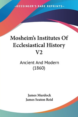 Libro Mosheim's Institutes Of Ecclesiastical History V2: ...
