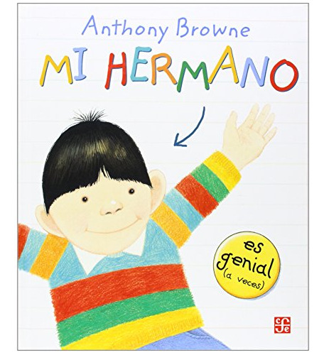 Libro Mi Hermano Es Genial A Veces De Anthony Browne Fce