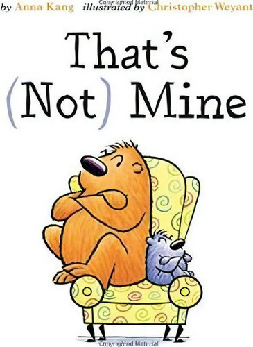 That's Not Mine, De Anna Kang. Editorial Two Lions, Tapa Dura En Inglés