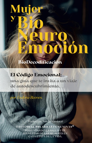 Mujer Y Bio-neuroemoción: El Código Emocional: Una Guía Que