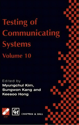 Testing Of Communicating Systems, De Myungchul Kim. Editorial Chapman Hall, Tapa Dura En Inglés