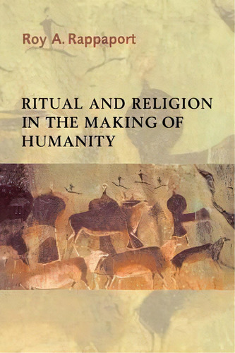Ritual And Religion In The Making Of Humanity, De Roy A. Rappaport. Editorial Cambridge University Press, Tapa Blanda En Inglés